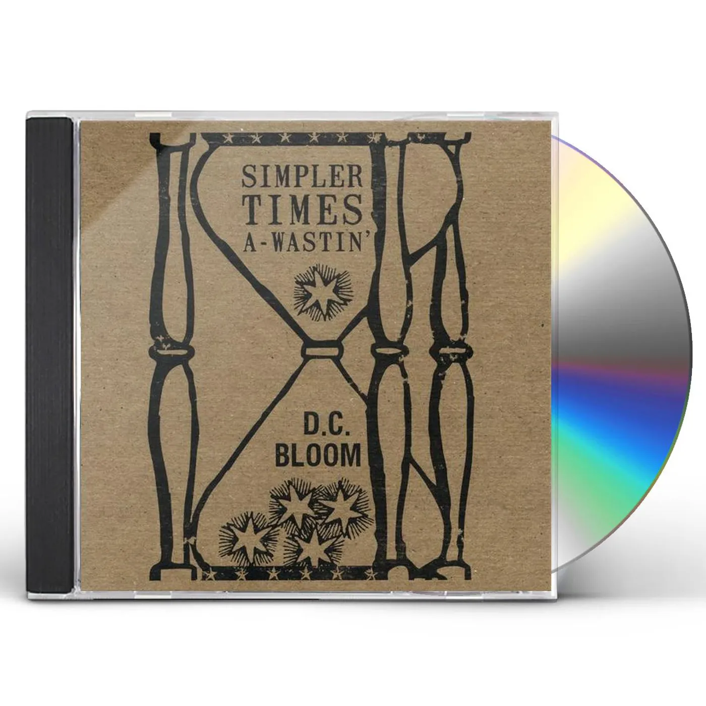 D.C. Bloom SIMPLER TIMES A-WASTIN' CD