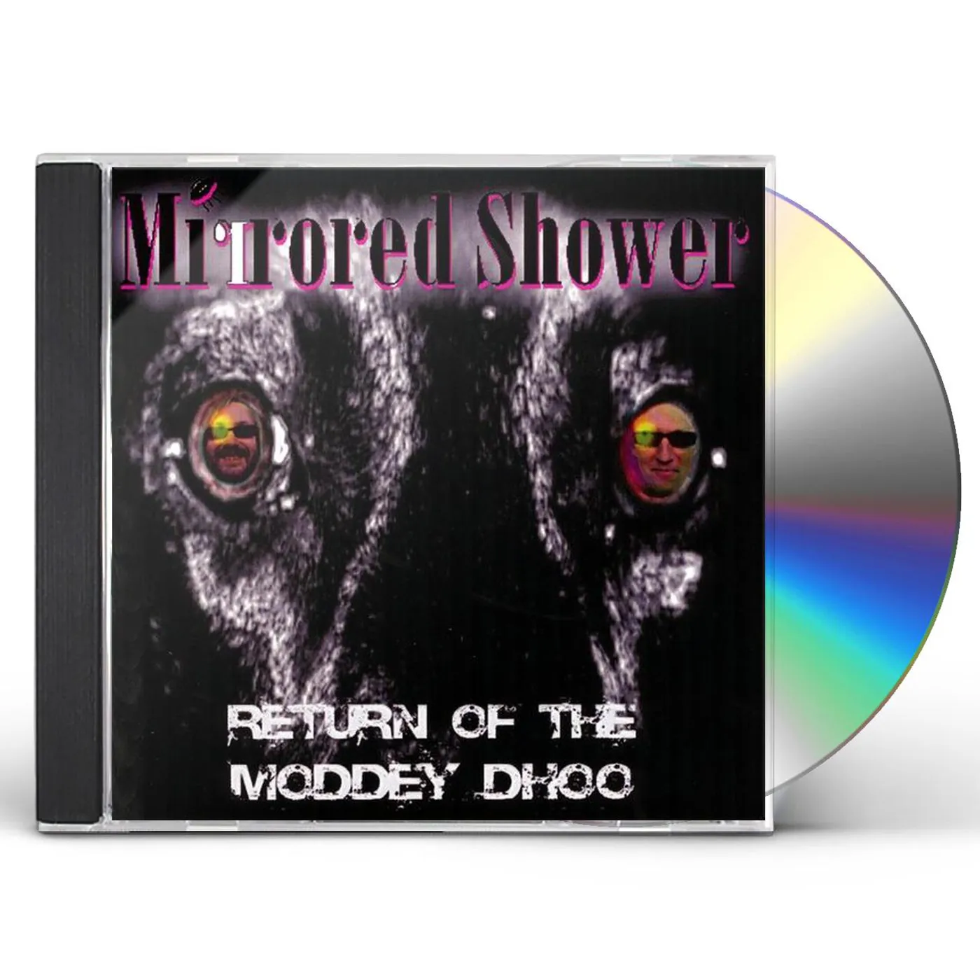 Mirrored Shower RETURN OF THE MODDEY DHOO CD