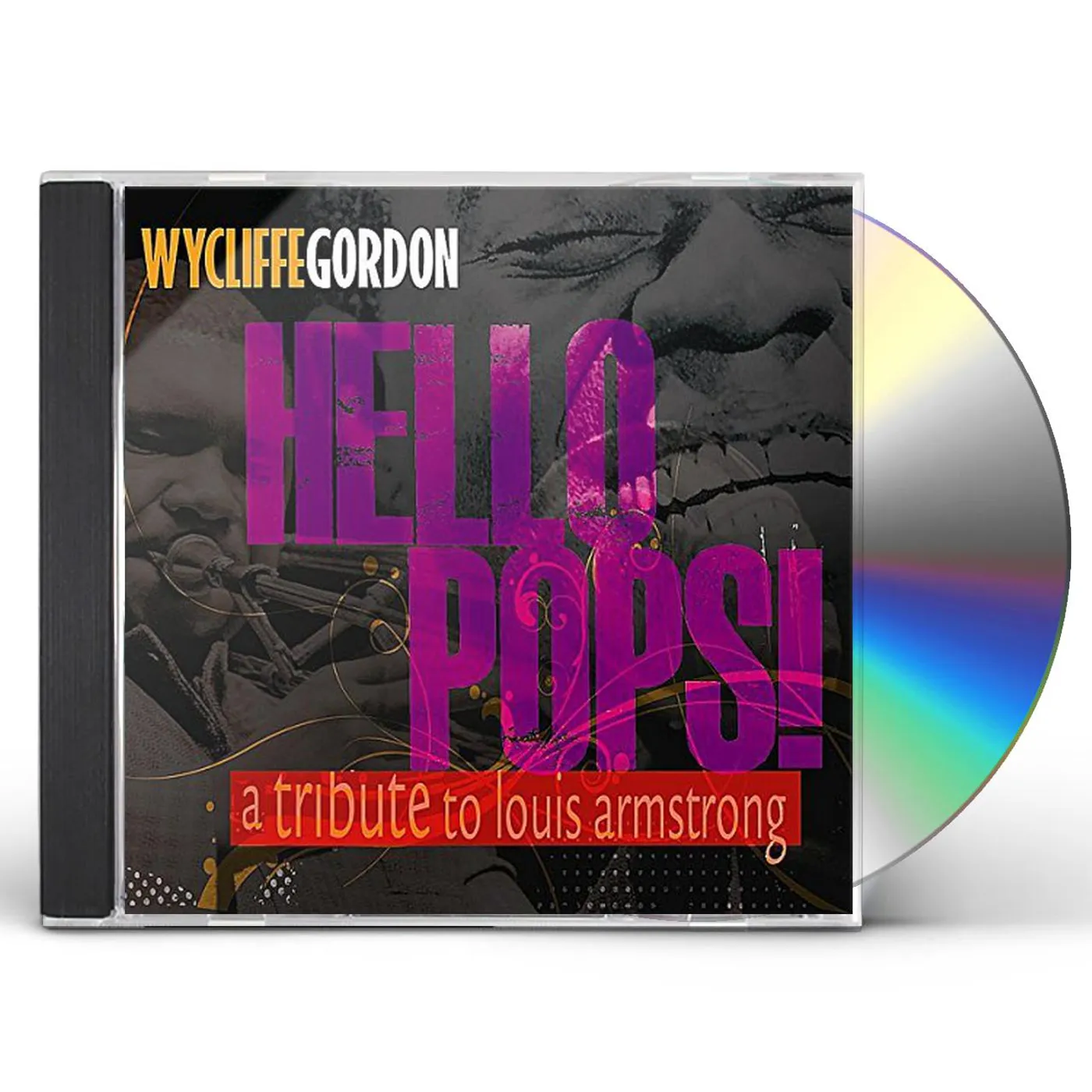 Wycliffe Gordon HELLO POPS! - TRIBUTE TO LOUIS ARMSTRONG CD