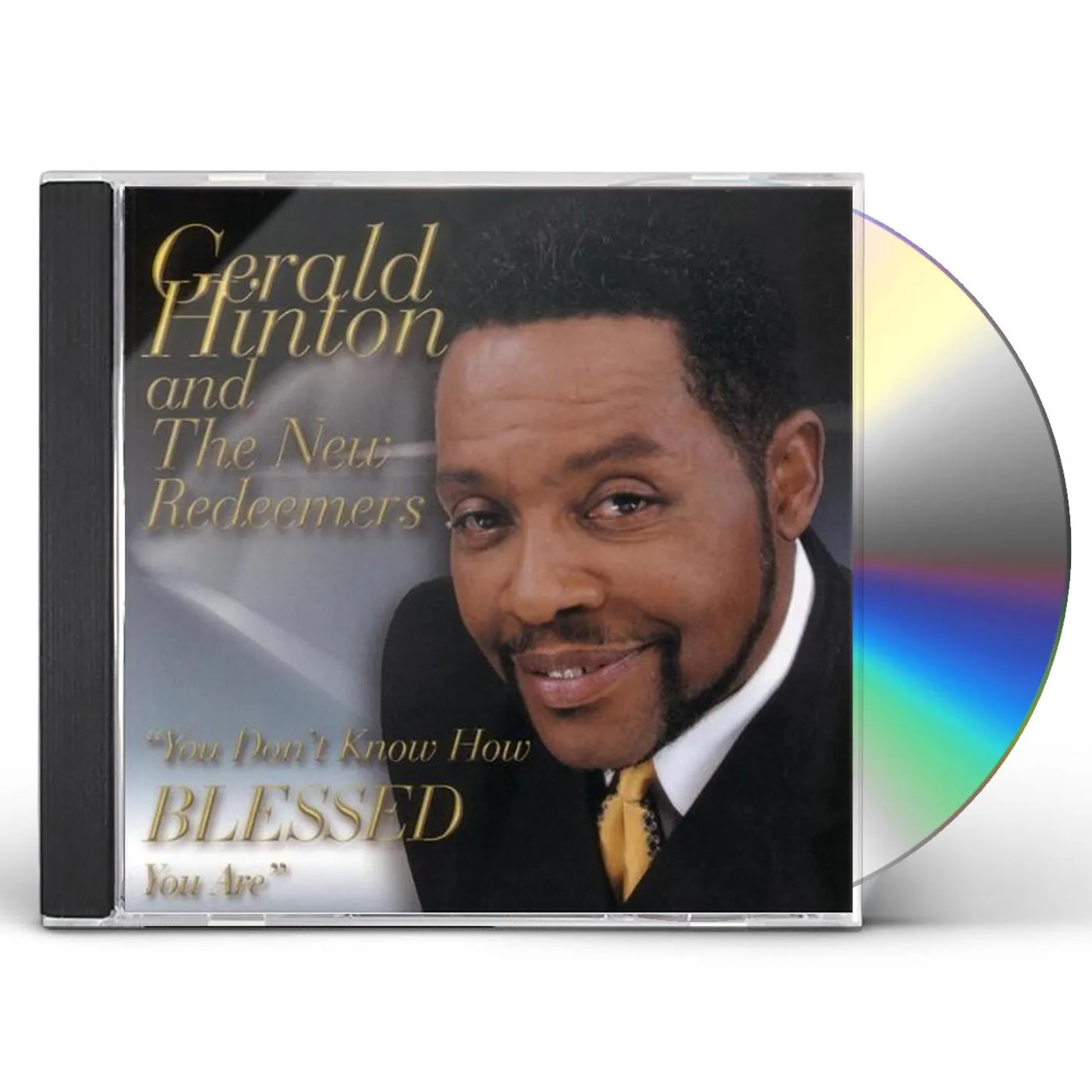 Gerald Hinton YOU DON'T KNOW HOW BLESSED YOU ARE CD