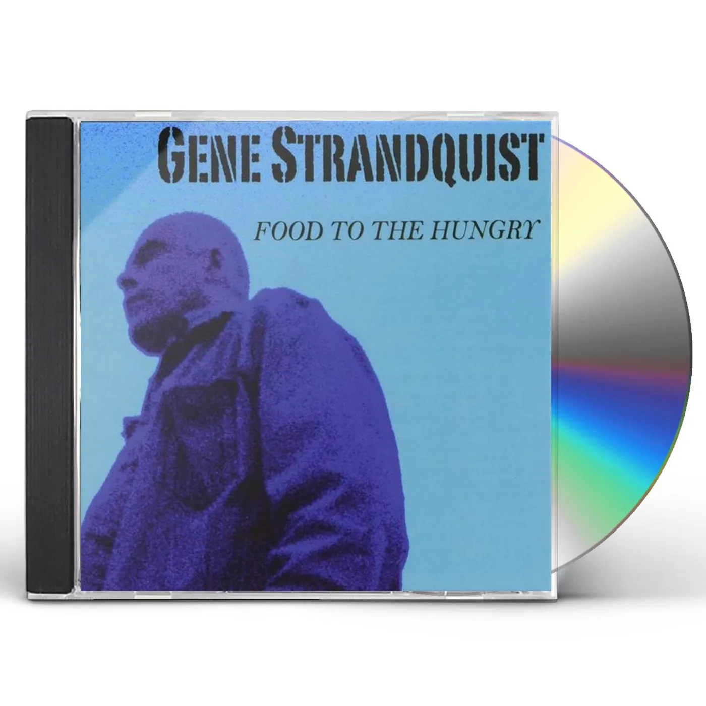 Gene Strandquist FOOD TO THE HUNGRY CD