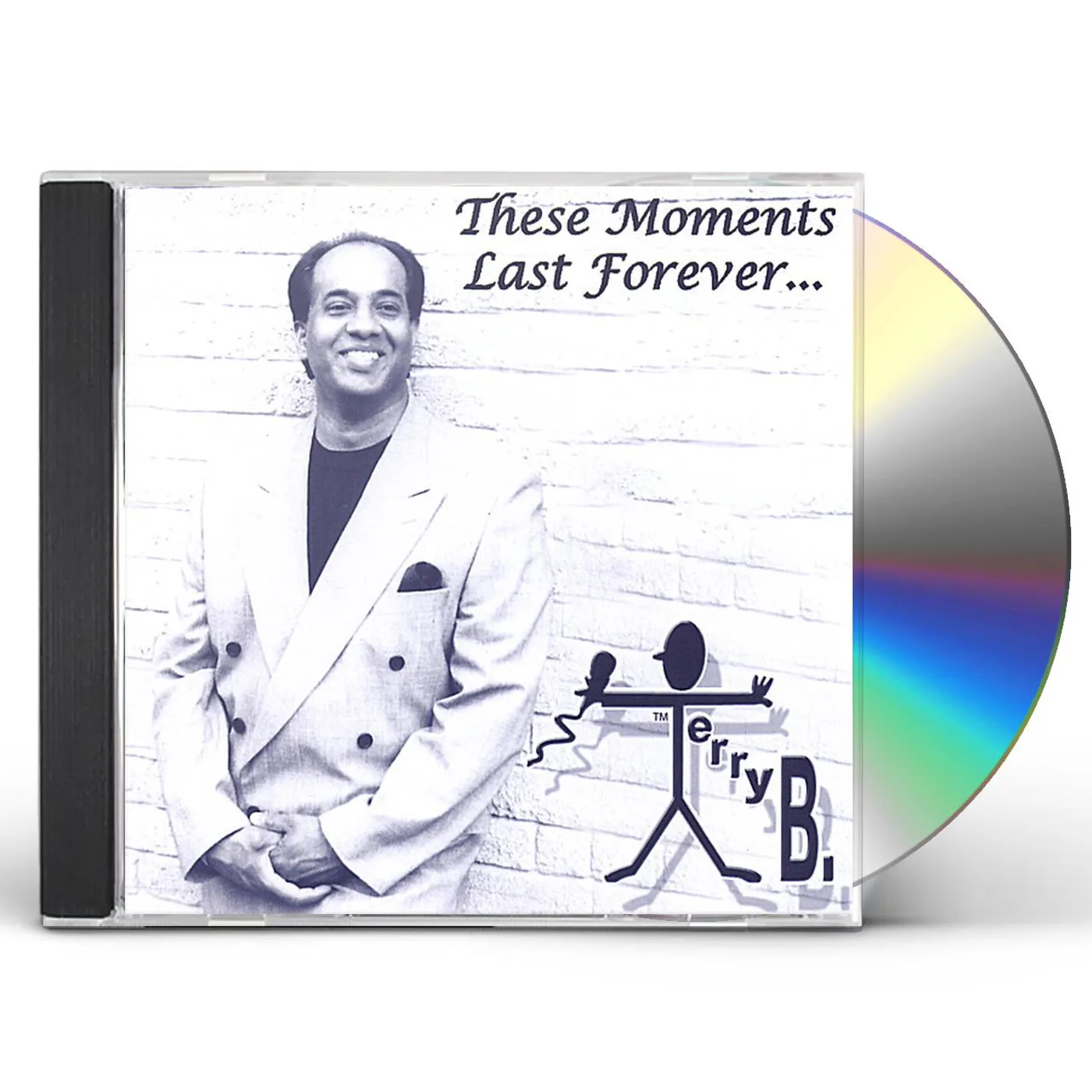Terry B. THESE MOMENTS LAST FOREVER CD