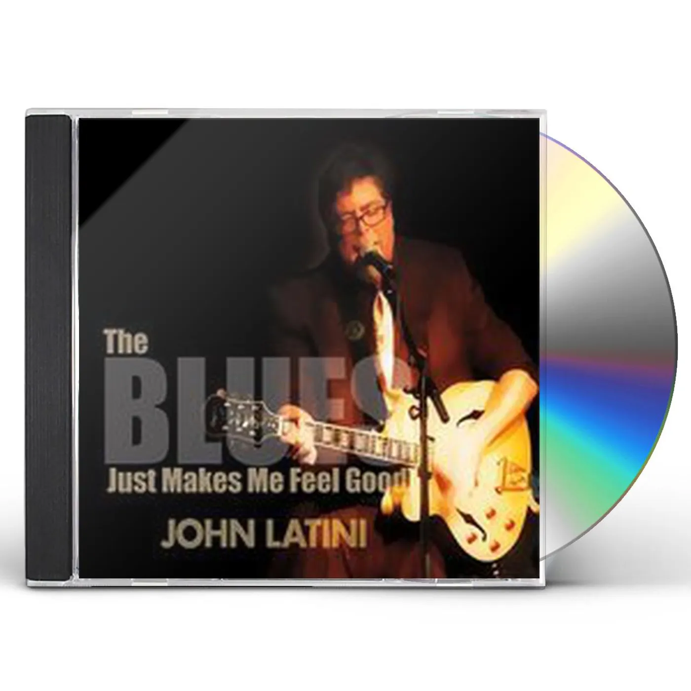 John Latini BLUES JUST MAKES ME FEEL GOOD CD