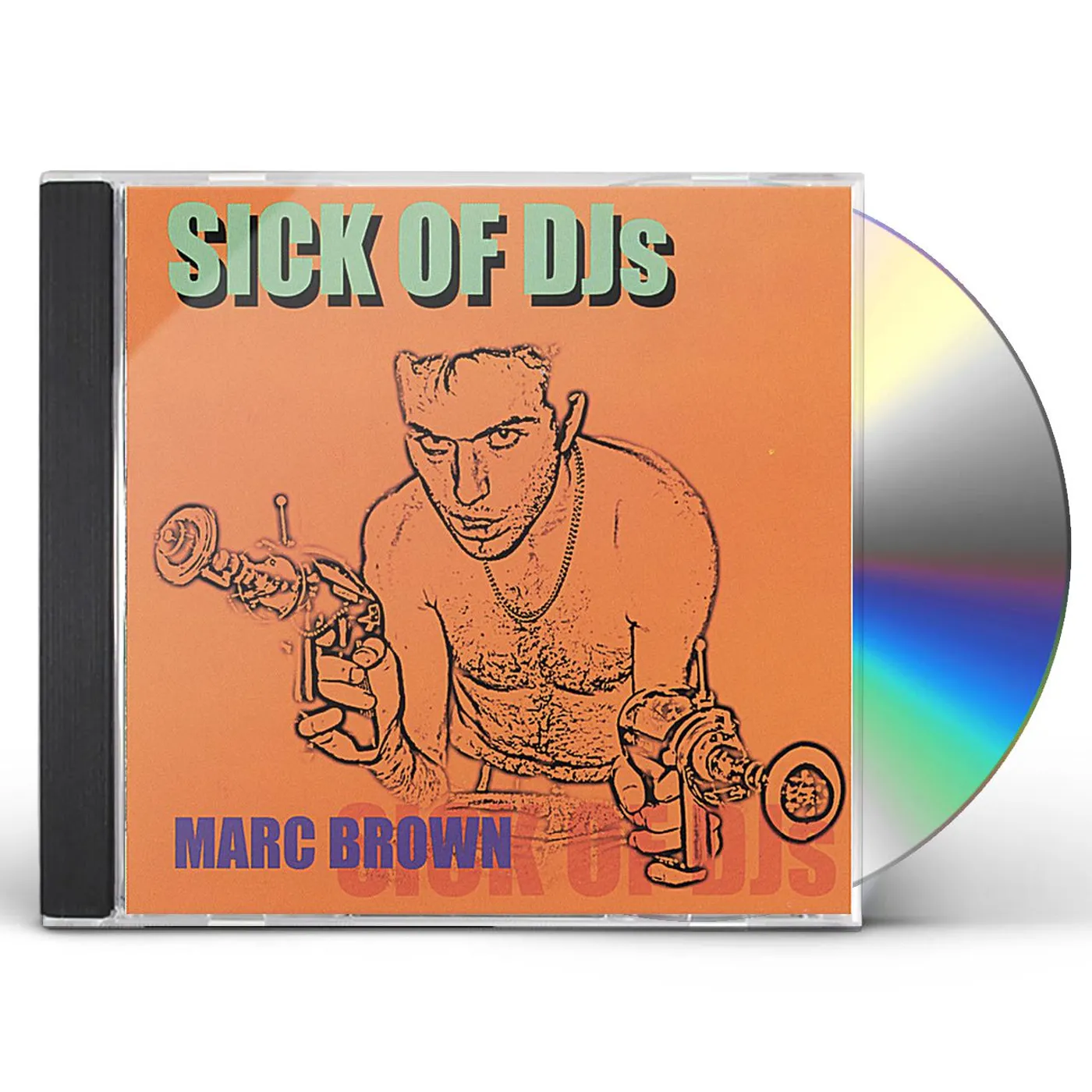 Marc Brown SICK OF DJS CD