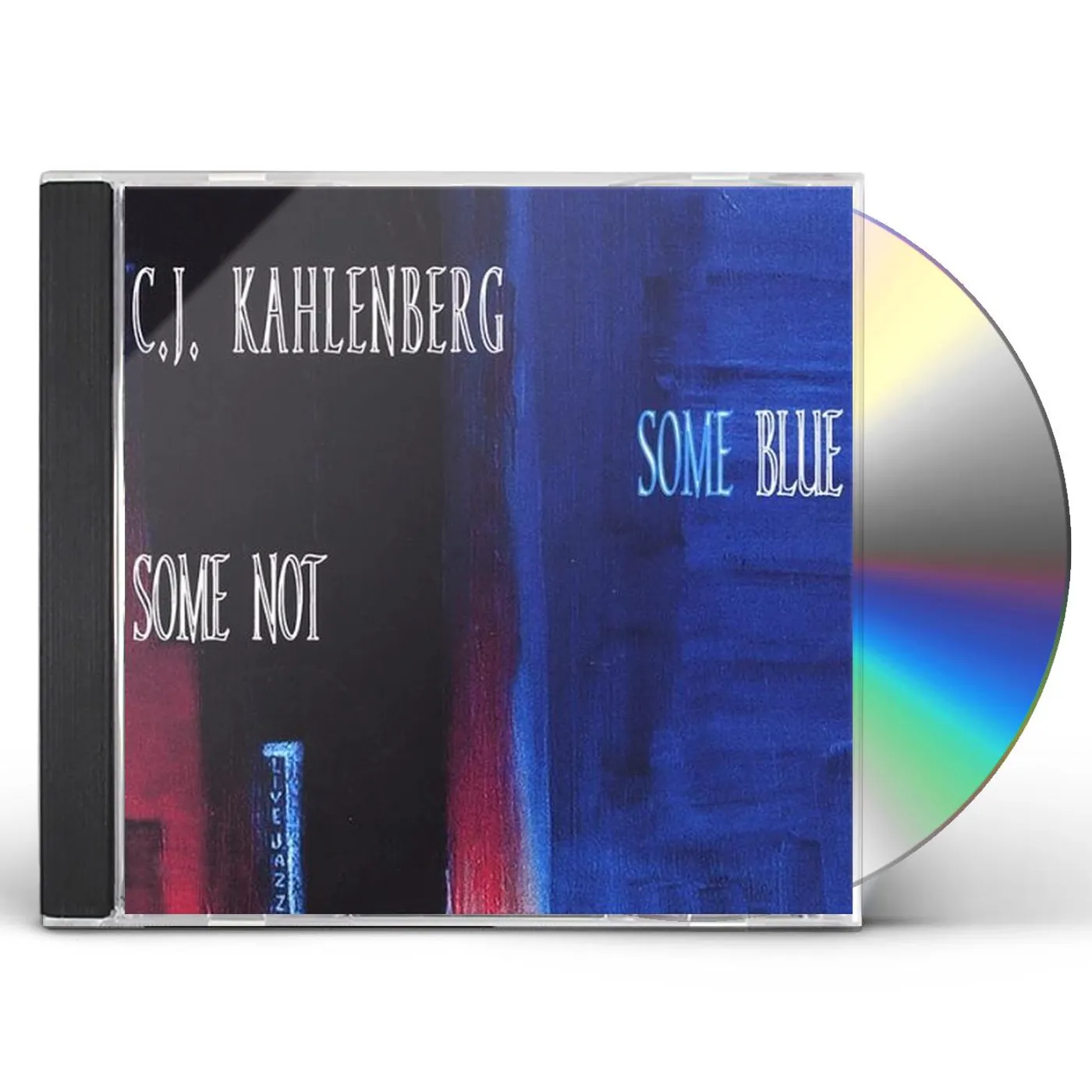 C.J. Kahlenberg SOME BLUE SOME NOT CD