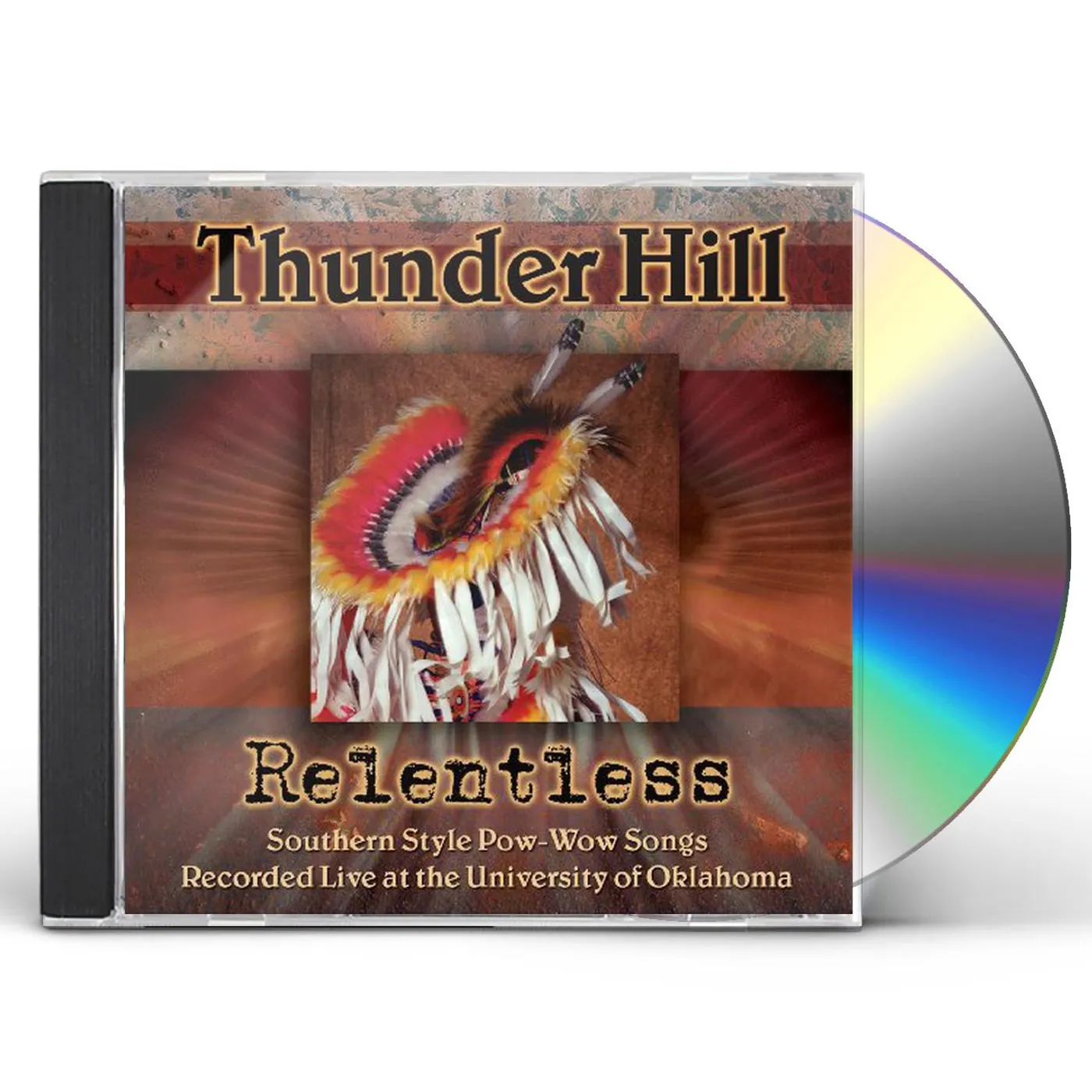 Thunder Hill RELENTLESS: SOUTHERN STYLE POW-WOW SONGS RECORDED CD