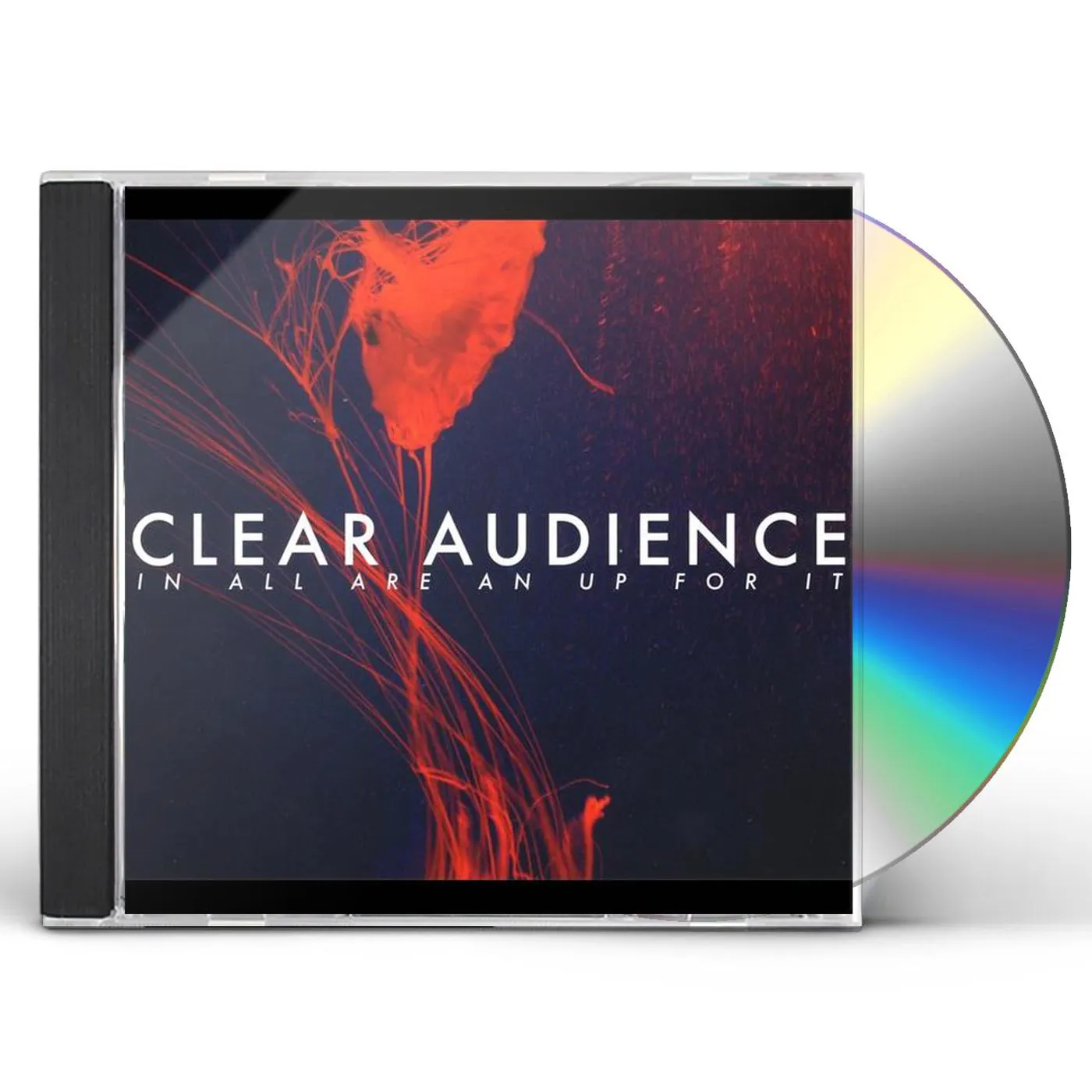 Clear Audience IN ALL ARE AN UP FOR IT CD