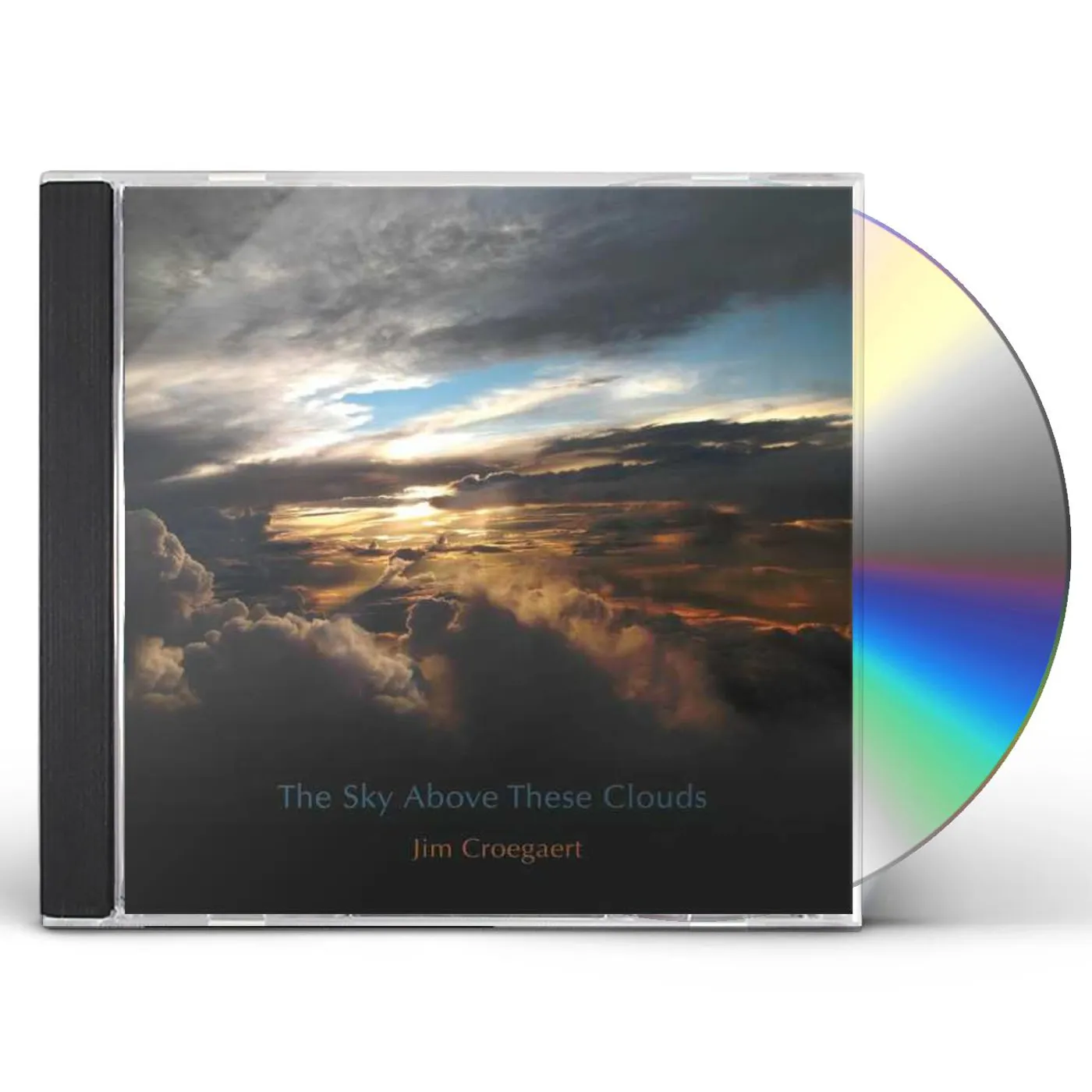 Jim Croegaert SKY ABOVE THESE CLOUDS CD