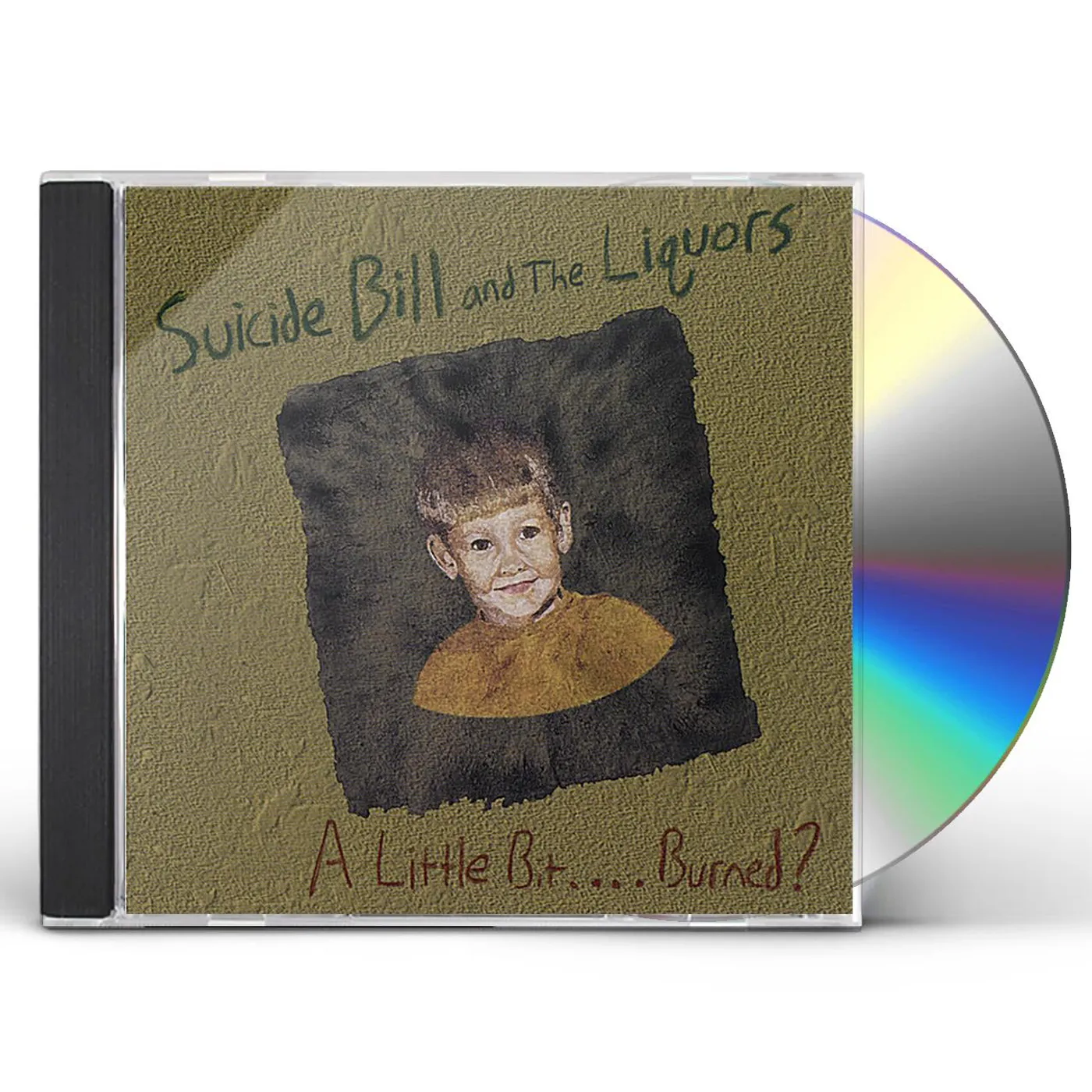 Suicide Bill & The Liquors LITTLE BIT BURNED? CD