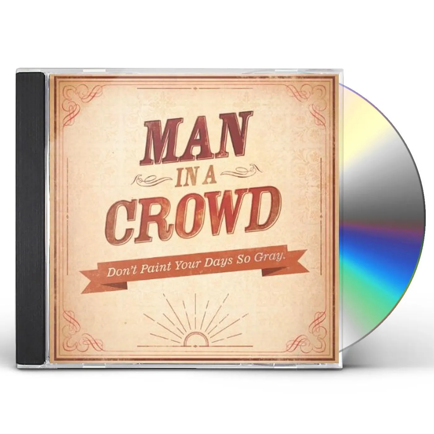 Man in a Crowd DON'T PAINT YOUR DAYS SO GRAY CD