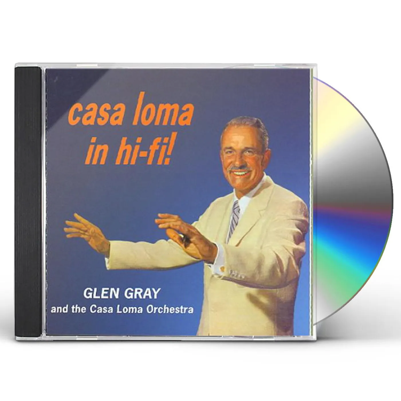 Glen Gray & The Casa Loma Orchestra CASA LOMA IN HI FI CD