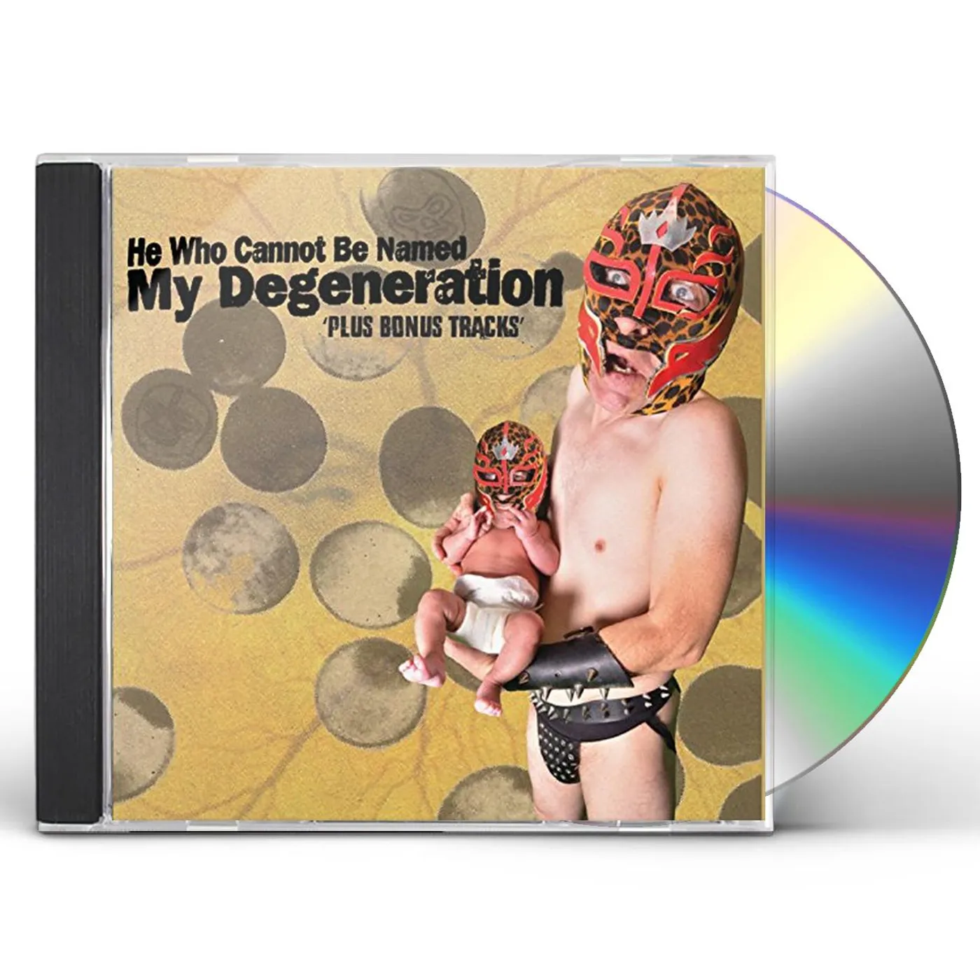 He Who Cannot Be Named MY DEGENERATION CD