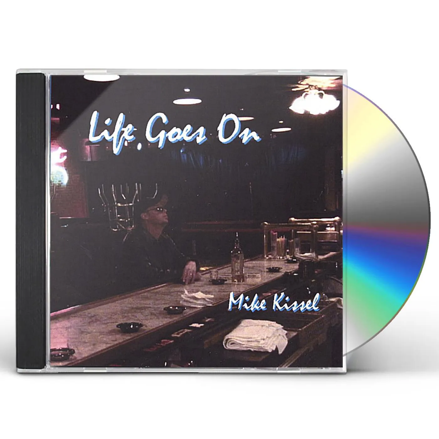 Mike Kissel LIFE GOES ON CD