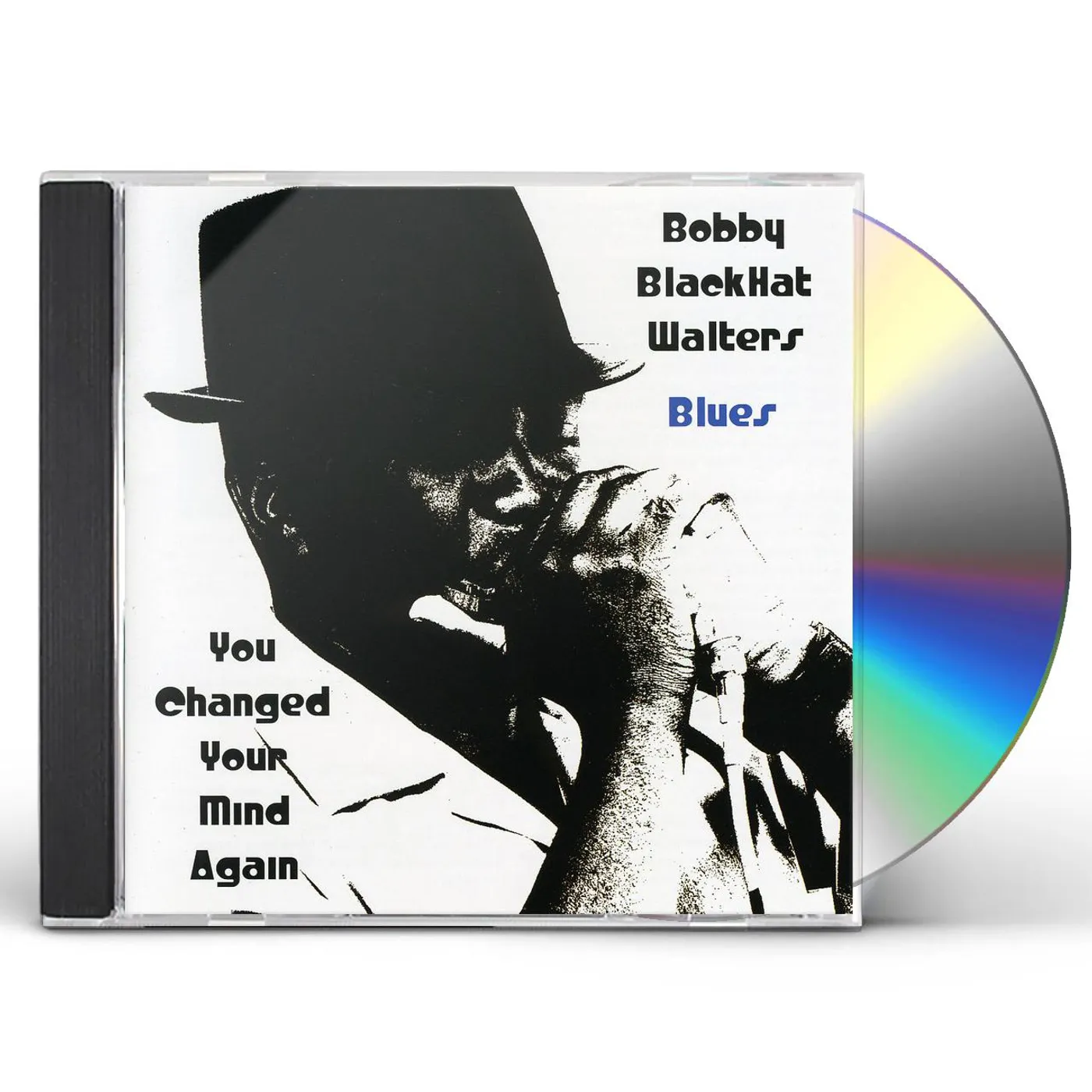 Bobby BlackHat Walters YOU CHANGED YOUR MIND AGAIN CD
