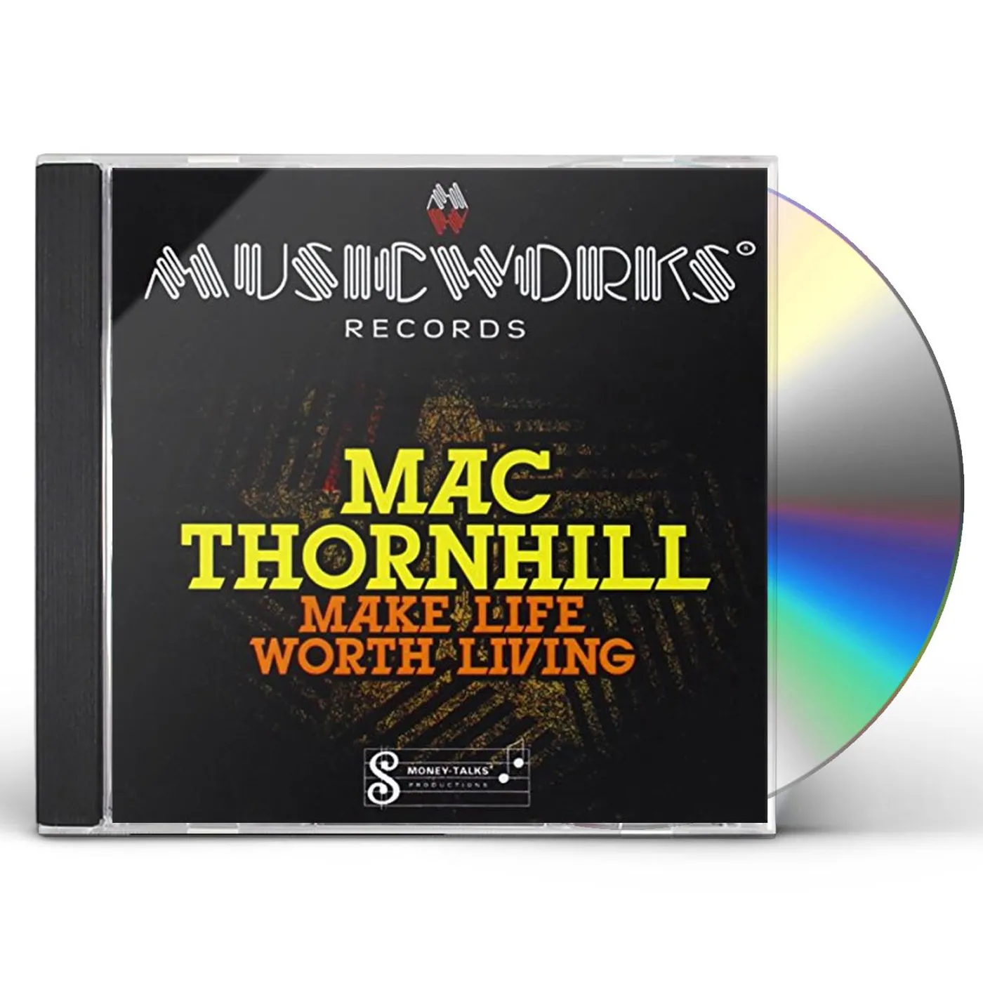 Mac Thornhill MAKE LIFE WORTH LIVING CD
