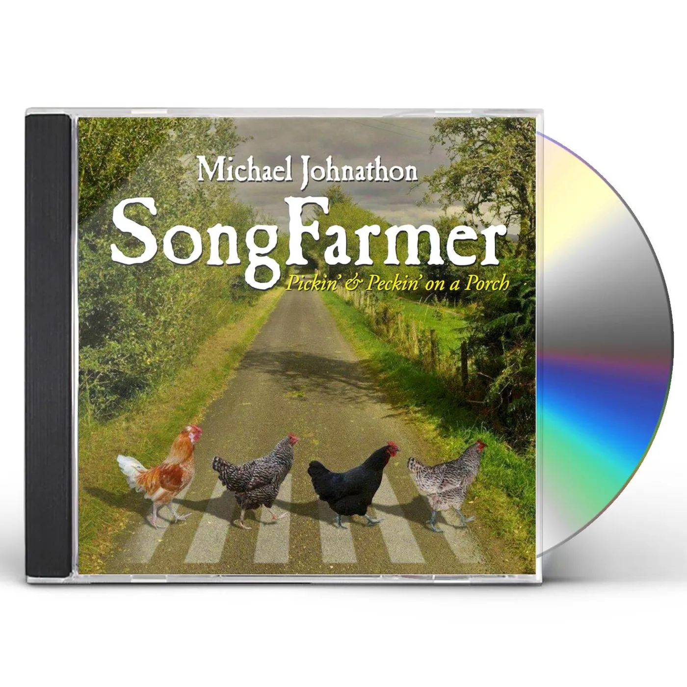 Michael Johnathon SONG FARMER: PICKIN' & PECKIN' ON A PORCH CD