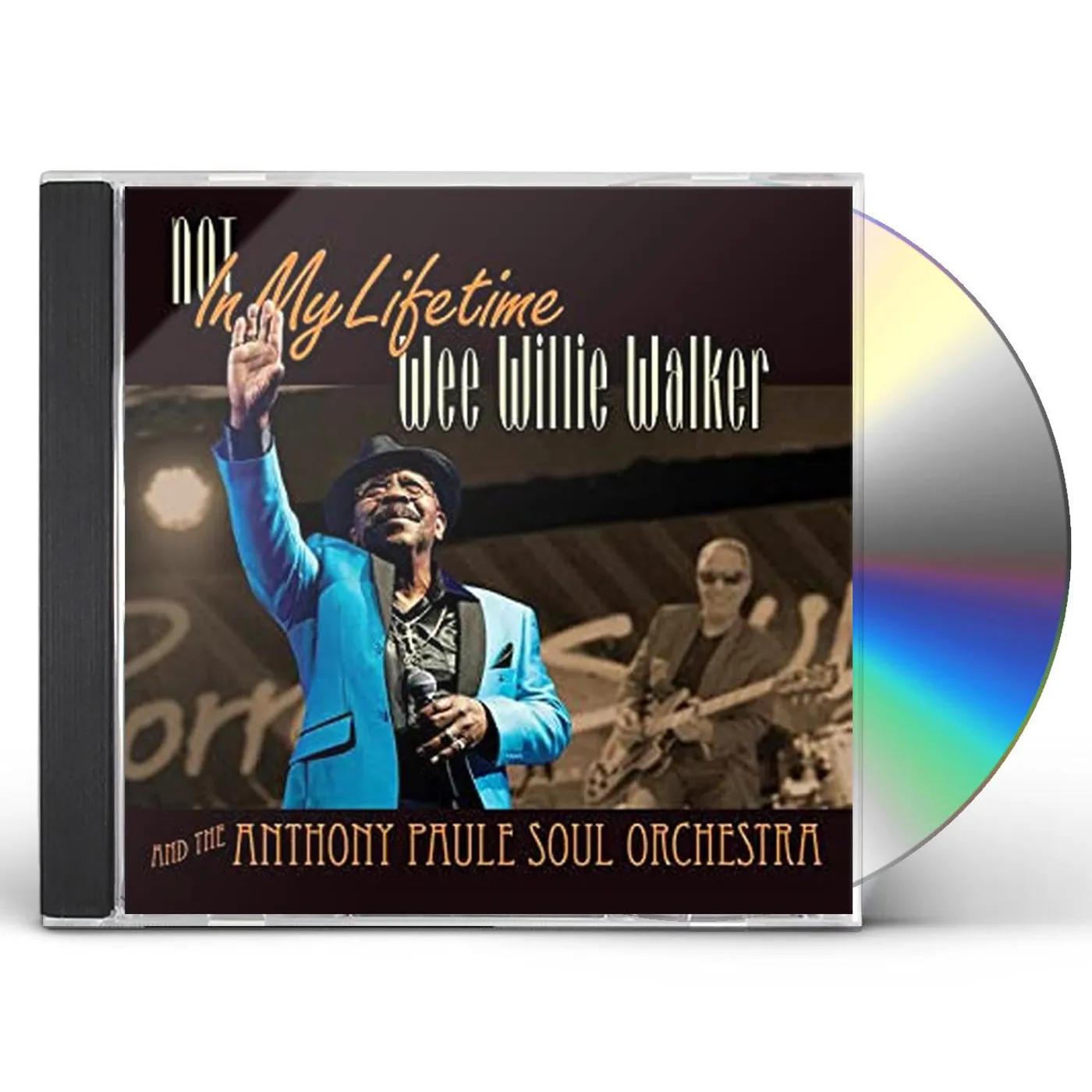 Wee Willie Walker / Anthony Paule NOT IN MY LIFETIME CD
