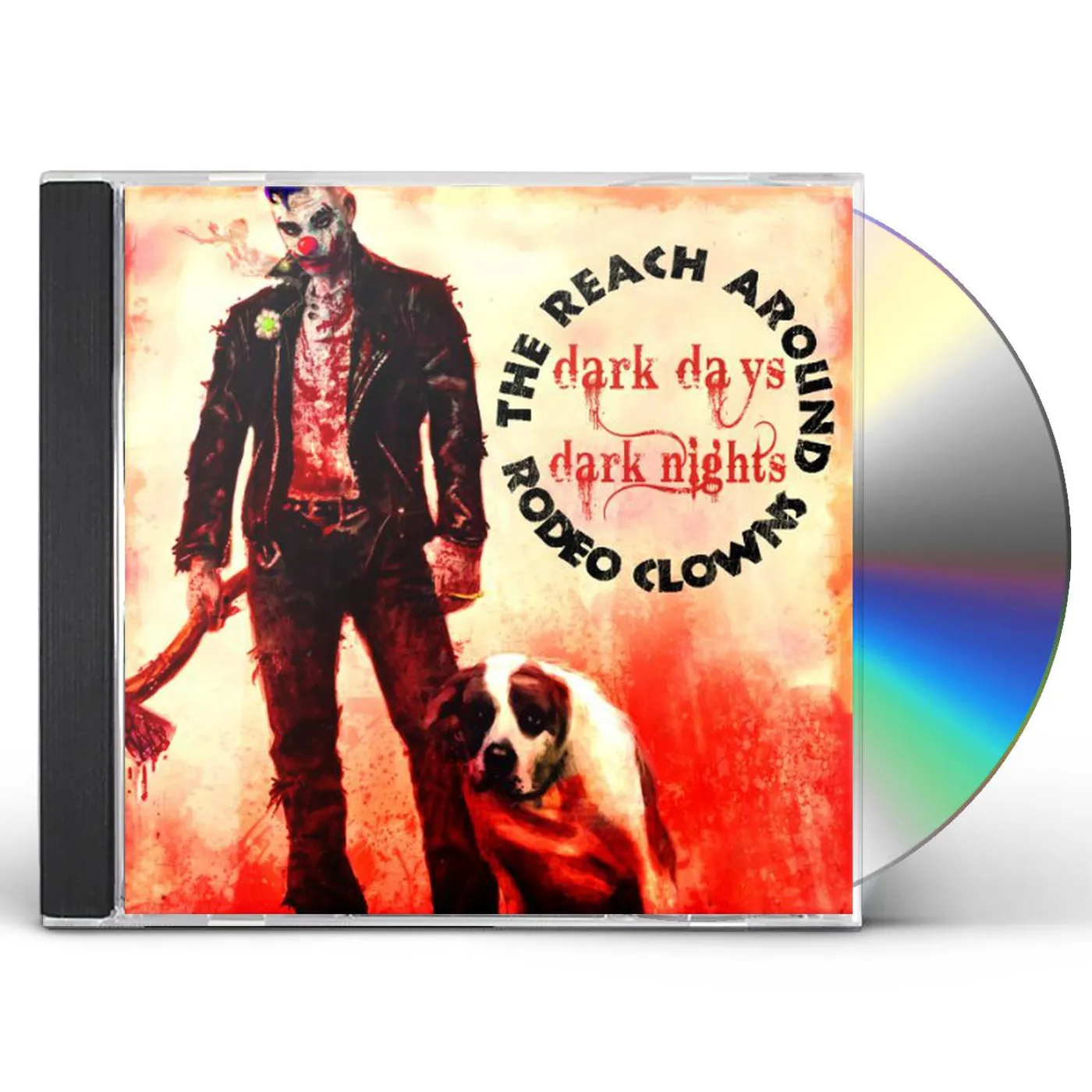 Reach Around Rodeo Clowns DARK DAYS DARK NIGHTS CD