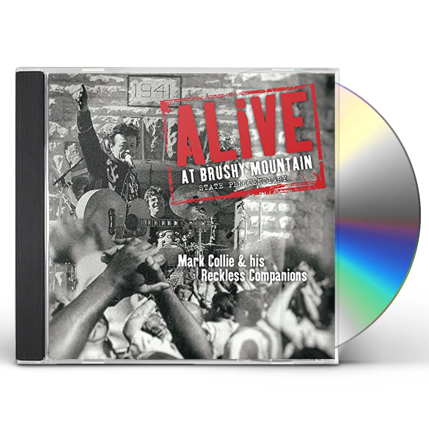 Mark Collie & His Reckless Companions ALIVE AT BRUSHY MOUNTAIN STATE PENITENTIARY CD