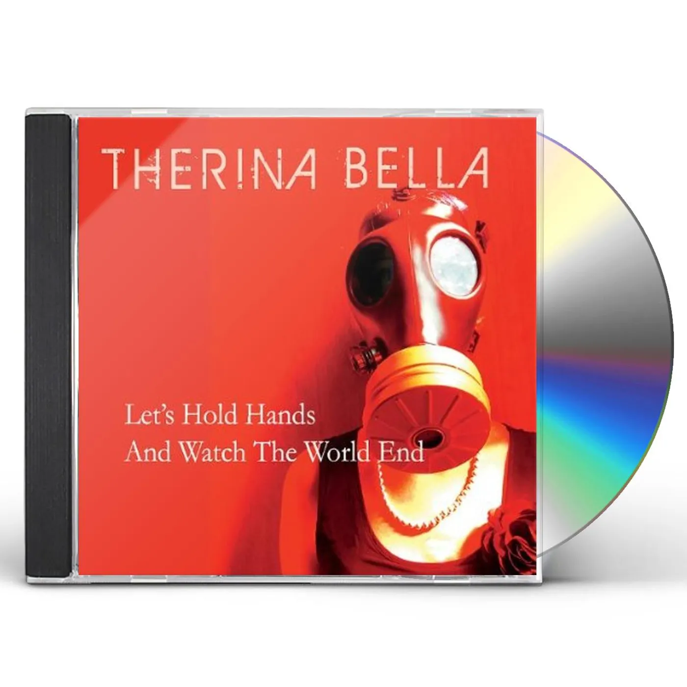 Therina Bella LET'S HOLD HANDS & WATCH THE WORLD END CD
