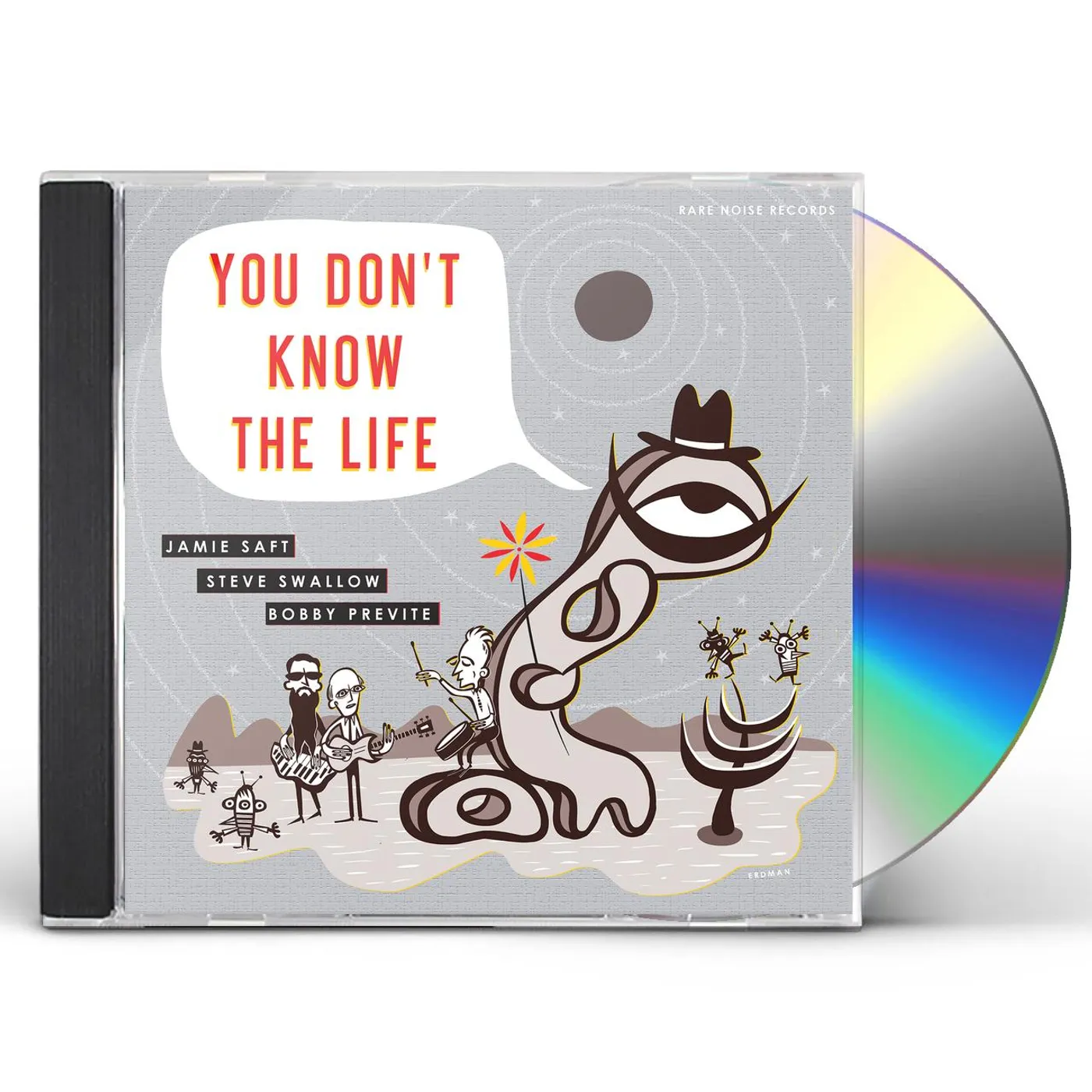 Jamie Saft / Steve Swallow / Bobby Previte YOU DON'T KNOW THE LIFE CD