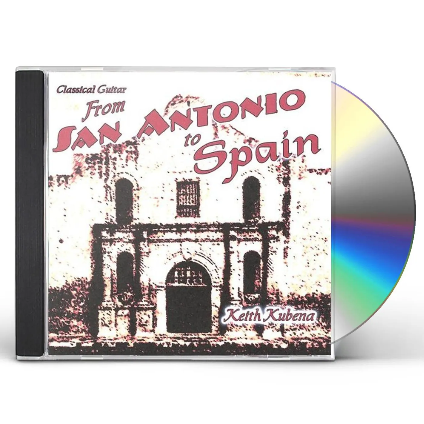 Keith Kubena FROM SAN ANTONIO TO SPAIN CD