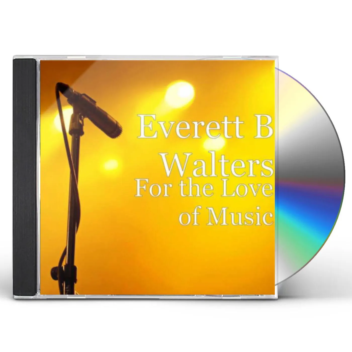 Everett B. Walters  IT'S FOR THE LOVE OF MUSIC CD
