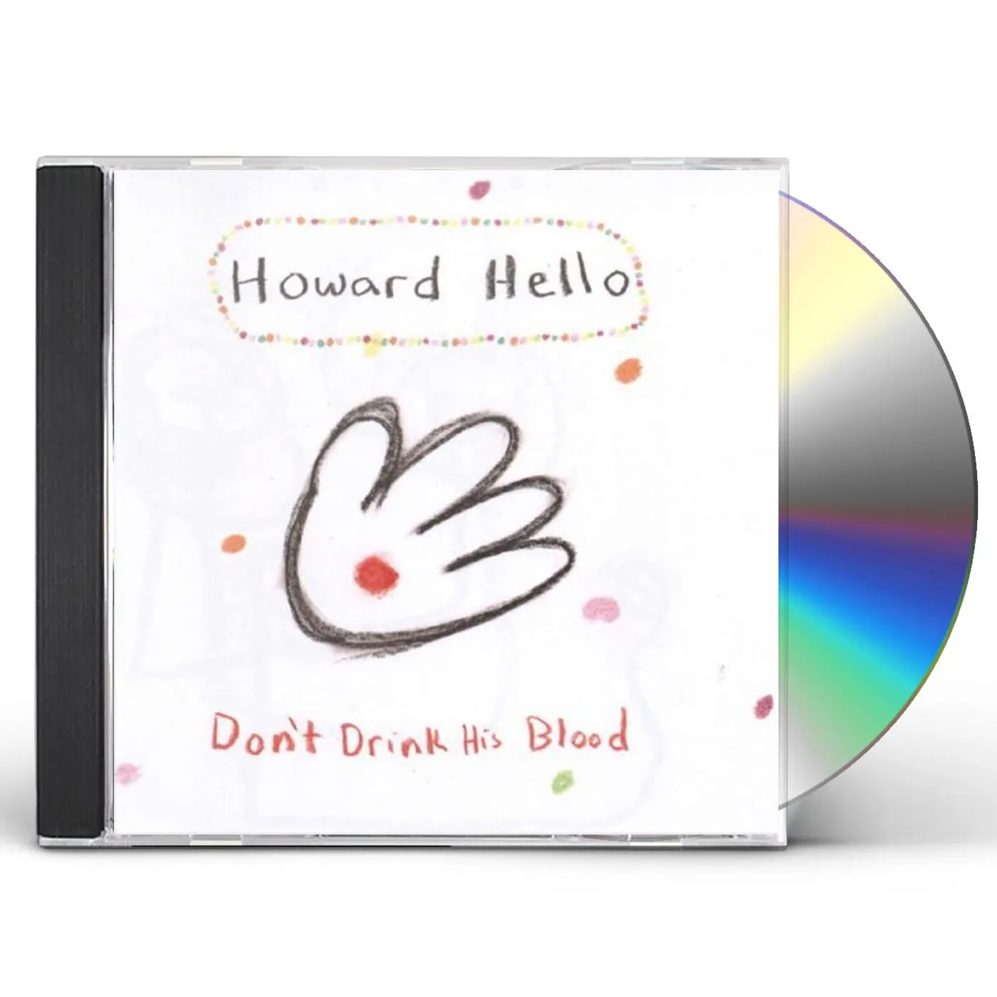 Howard Hello DON'T DRINK HIS BLOOD CD