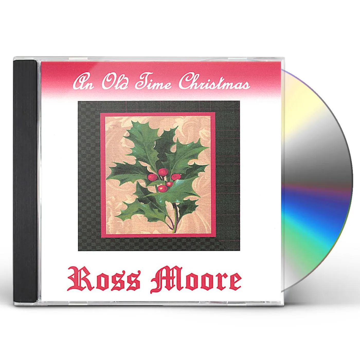 Ross Moore CANCELLED AN OLD TIME CHRISTMAS CD