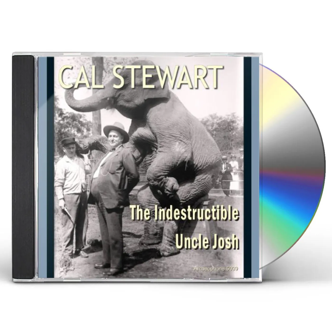 Cal Stewart INDESTRUCTIBLE UNCLE JOSH CD
