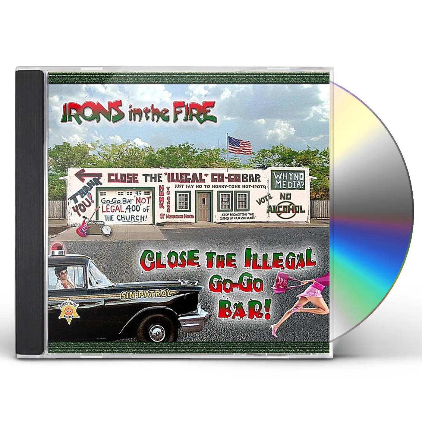 Irons In the Fire CLOSE THE ILLEGAL GO GO BAR CD