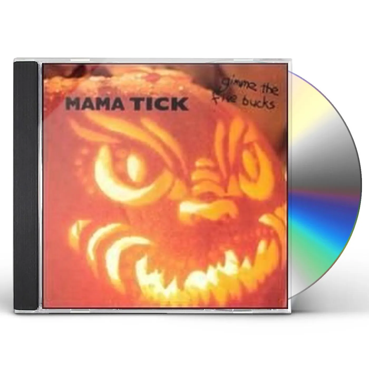 Mama Tick GIMME THE FIVE BUCKS CD