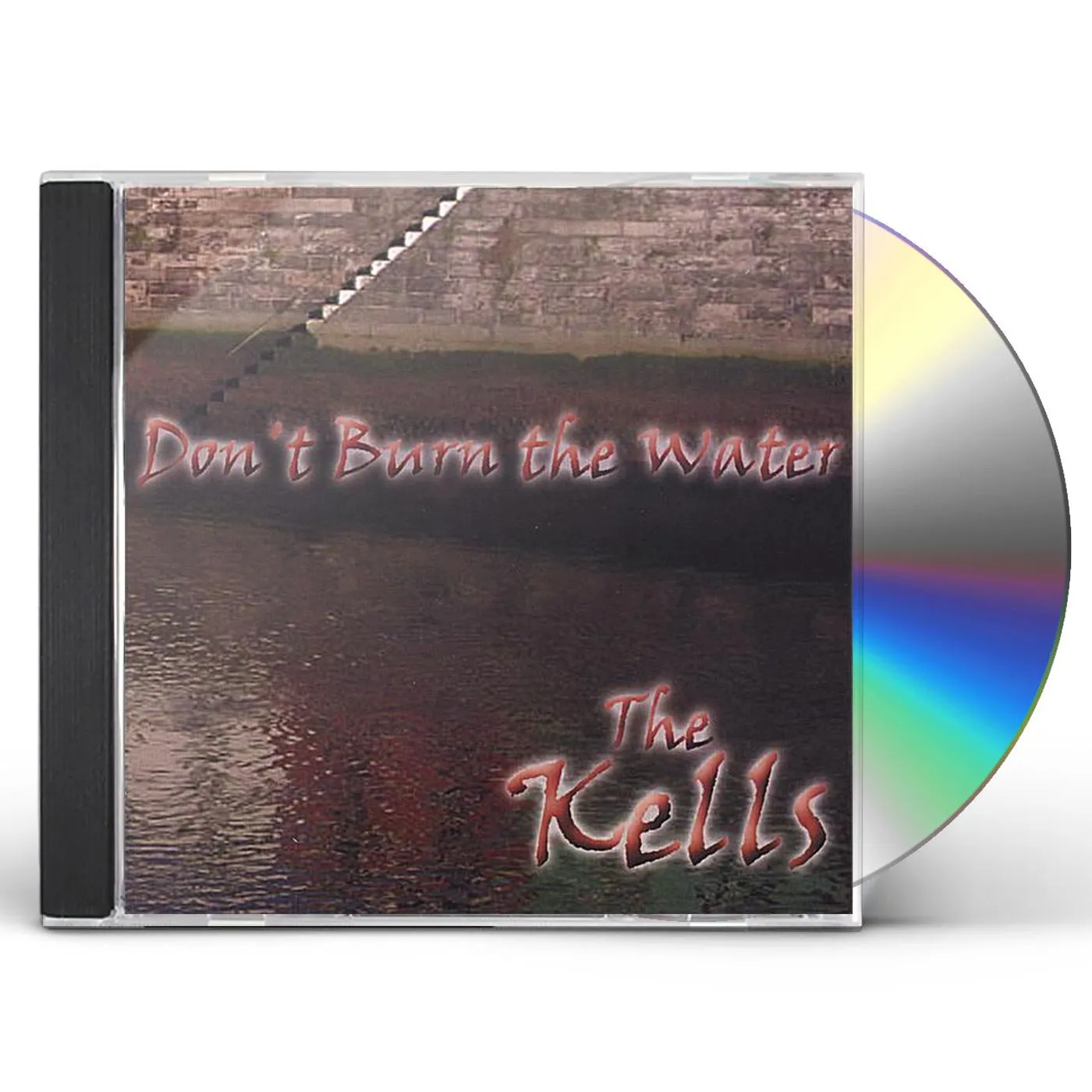 Kells DON'T BURN THE WATER CD