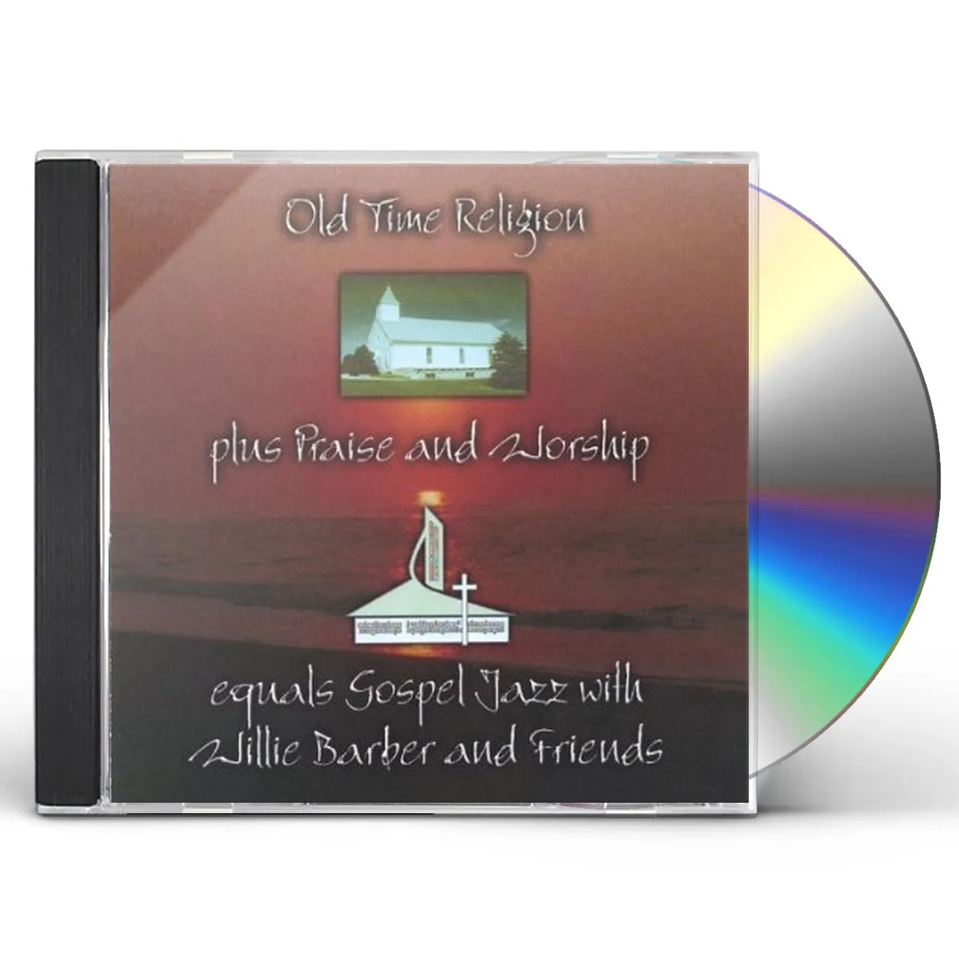 Willie Barber OLD TIME RELIGION PLUS PRAISE & WORSHIP EQUALS GOS CD