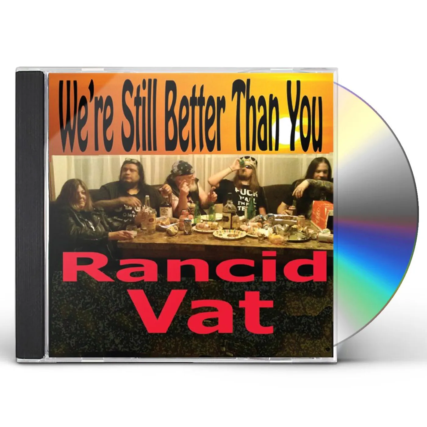 Rancid Vat WE'RE STILL BETTER THAN YOU CD