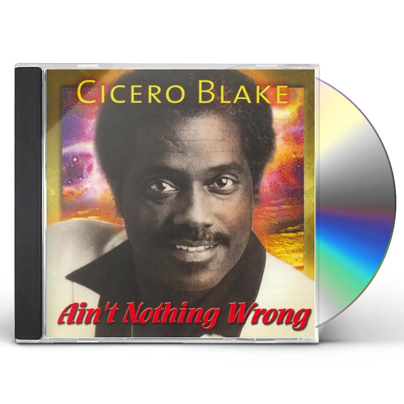 Cicero Blake AIN'T NOTHING WRONG CD