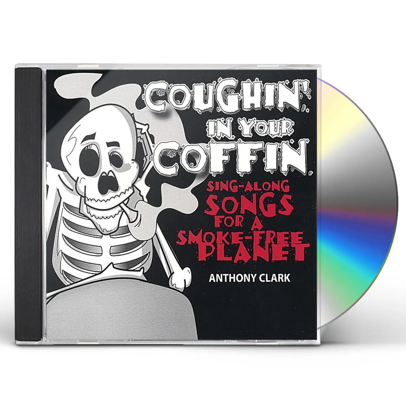 Anthony Clark COUGHIN' IN YOUR COFFIN-SING-ALONG SONGS FOR A SMO CD