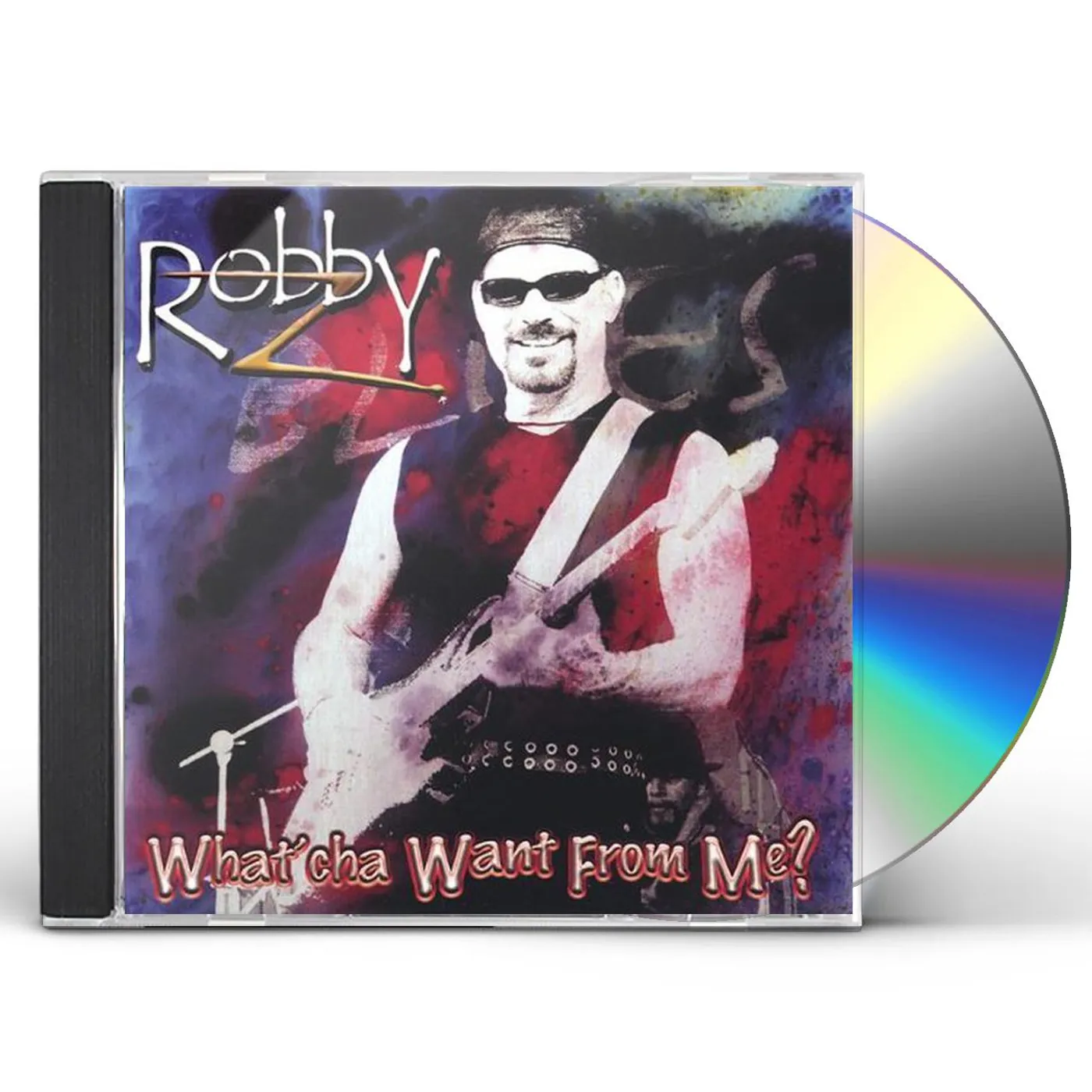 Robby Z WHAT'CHA WANT FROM ME? CD