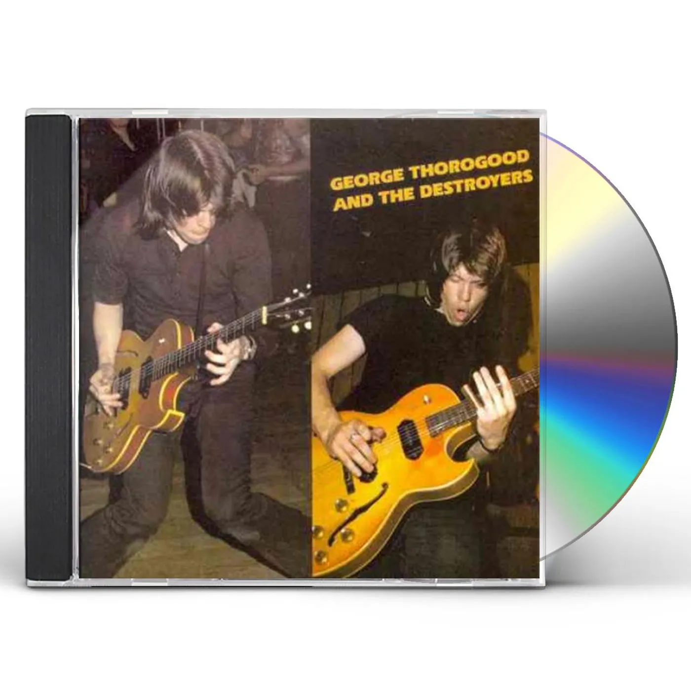 George Thorogood & The Destroyers And The Destroyers CD