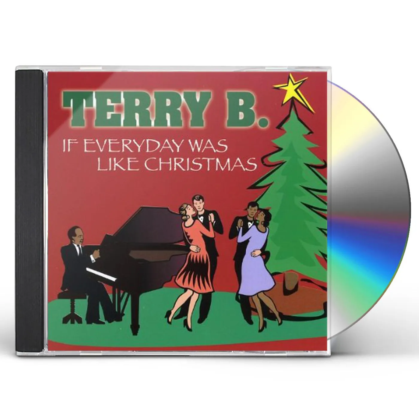 Terry B. IF EVERYDAY WAS LIKE CHRISTMAS CD