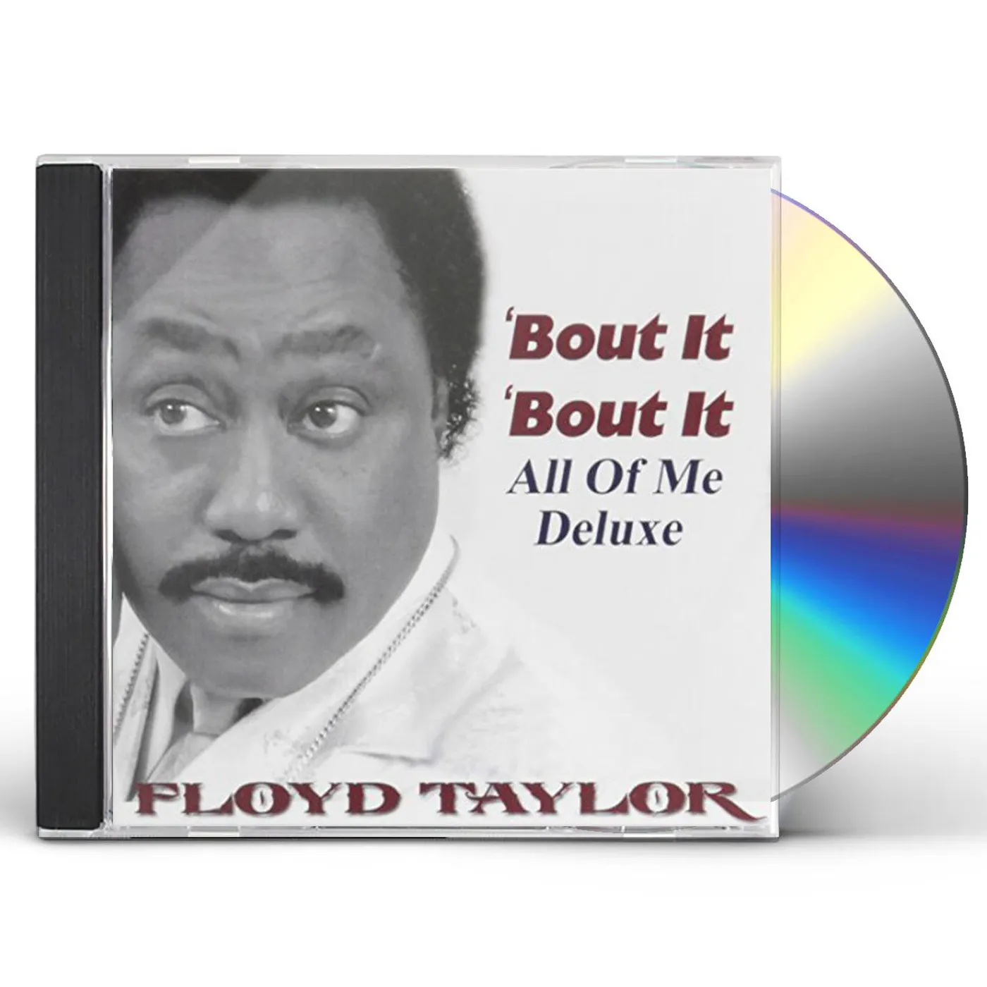 Floyd Taylor BOUT IT BOUT IT: ALL OF ME CD