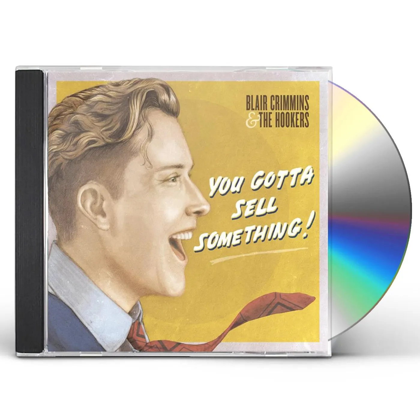 Blair Crimmins YOU GOTTA SELL SOMETHING CD