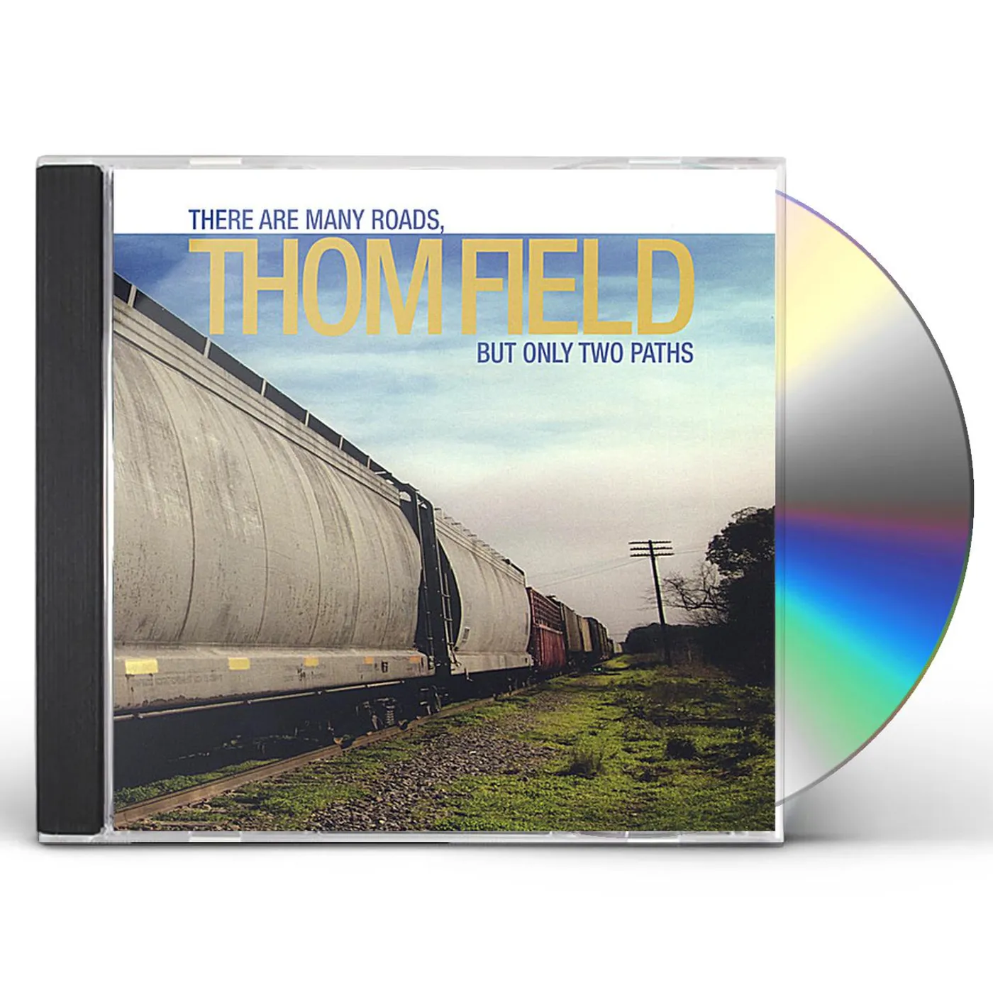 Thom Field THERE ARE MANY ROADS BUT ONLY TWO PATHS CD