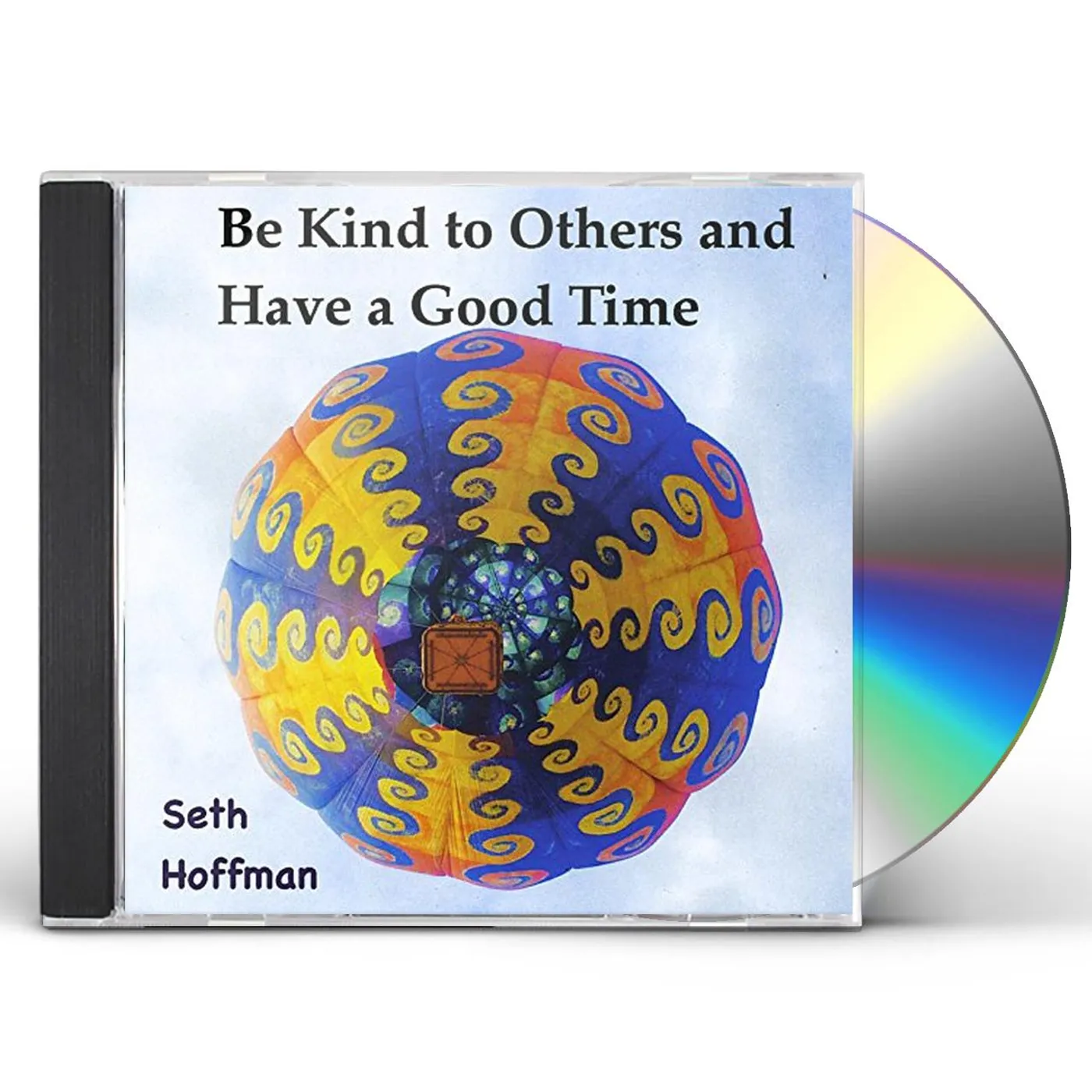 Seth Hoffman BE KIND TO OTHERS & HAVE A GOOD TIME CD