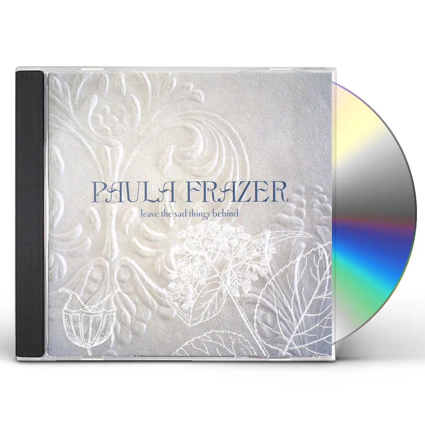 Paula Frazer LEAVE THE SAD THINGS BEHIND CD
