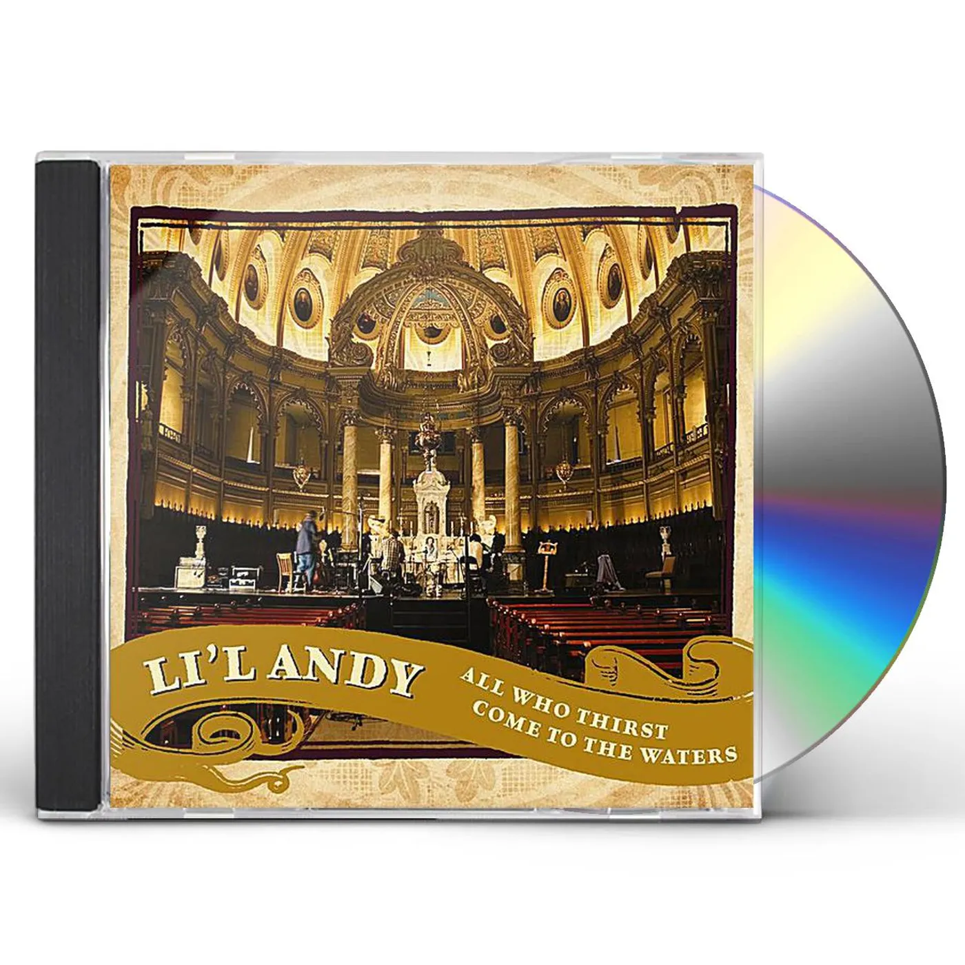 Li'l Andy ALL WHO THIRST COME TO THE WATERS CD