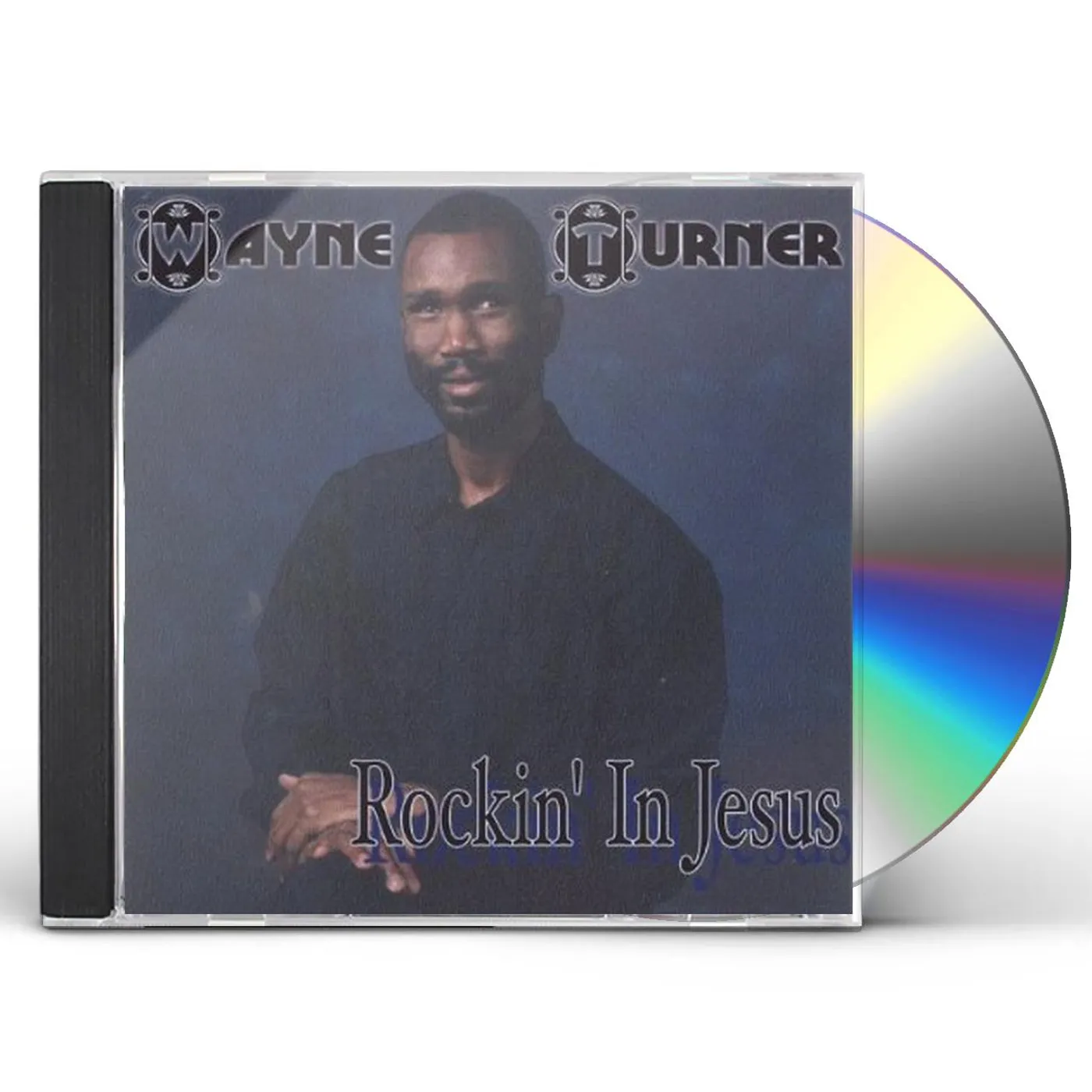 Wayne Turner ROCKING IN JESUS CD