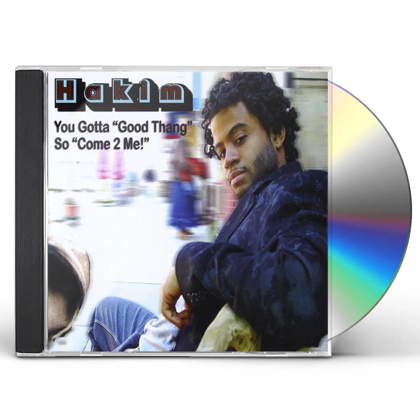 Hakim YOU GOTTAGOOD THANG SO COME 2 ME CD