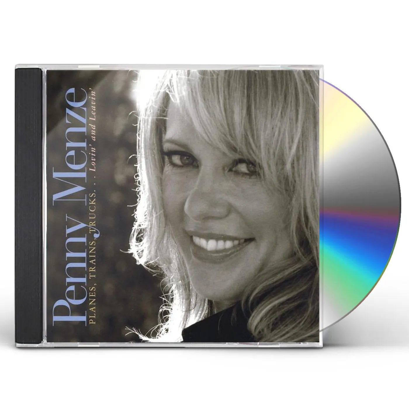 Penny Menze PLANES TRAINS TRUCKS...LOVIN' & LEAVIN' CD