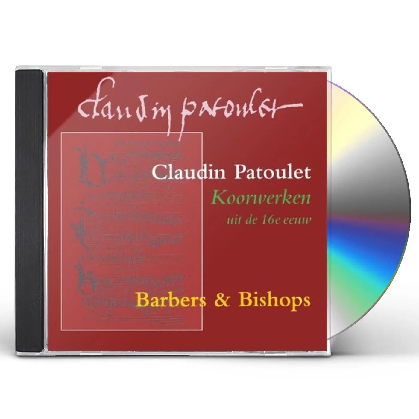 Barbers & Bishops CLAUDIN PATOULET CHOIRWORKS FROM THE 16TH CENTURY CD